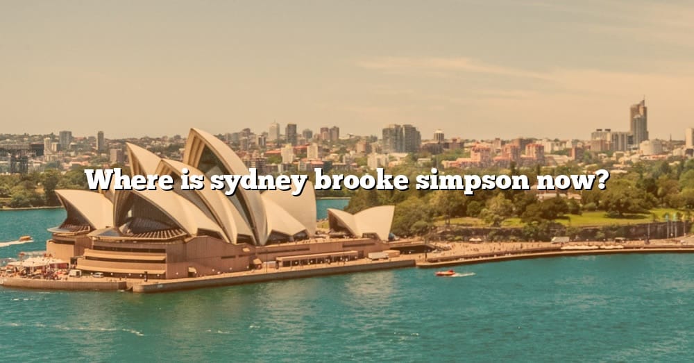 Where Is Sydney Brooke Simpson Now The Right Answer 2022 TraveliZta