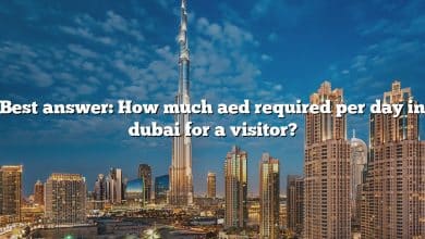 Best answer: How much aed required per day in dubai for a visitor?