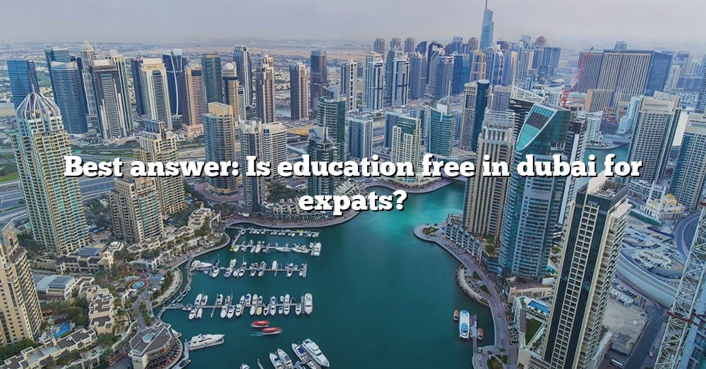 best-answer-is-education-free-in-dubai-for-expats-the-right-answer