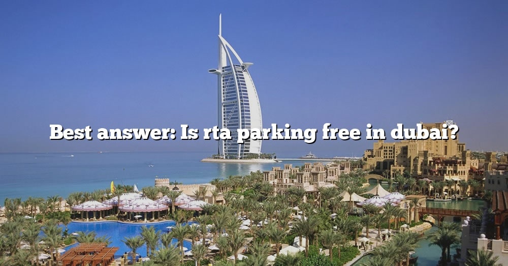 best-answer-is-rta-parking-free-in-dubai-the-right-answer-2022