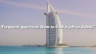 Frequent question: How to find a job in dubai?