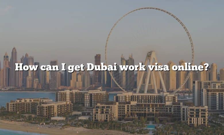 How can I get Dubai work visa online?