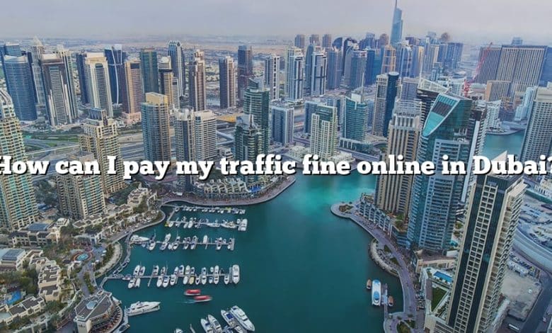 How can I pay my traffic fine online in Dubai?