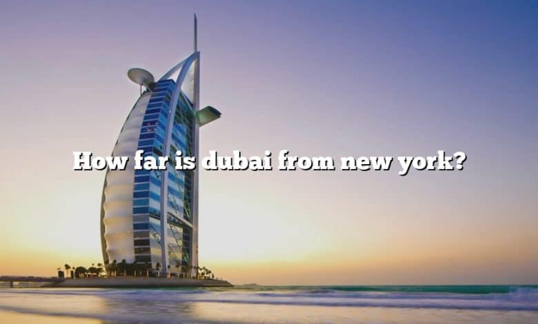 How far is dubai from new york?