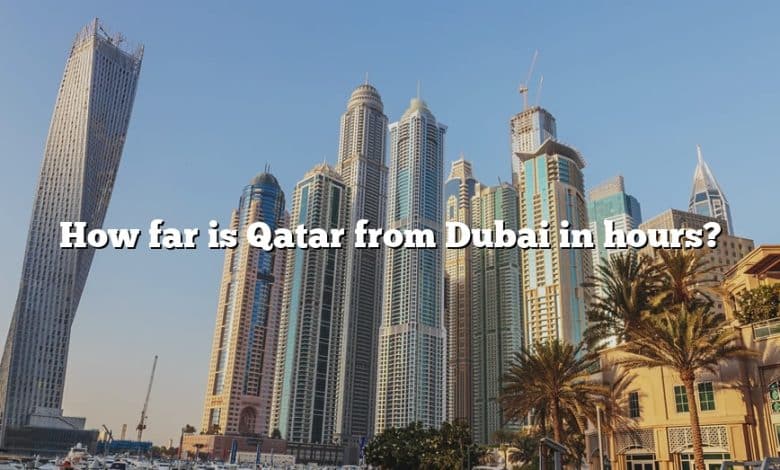 How far is Qatar from Dubai in hours?