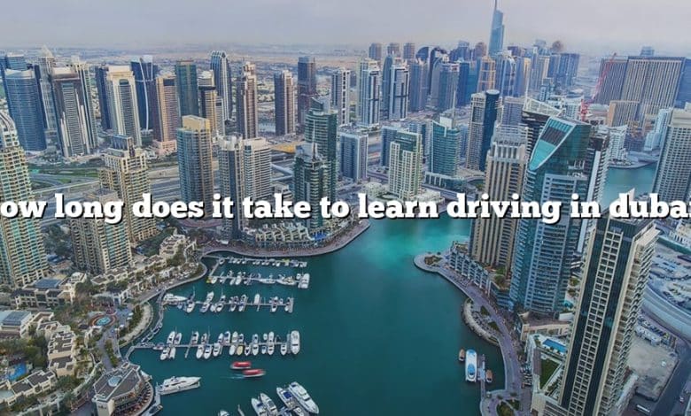 How long does it take to learn driving in dubai?