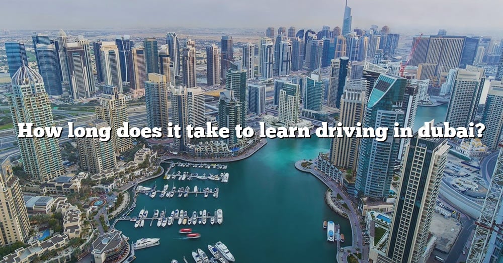 How Long Does It Take To Learn Driving In Dubai? [The Right Answer ...