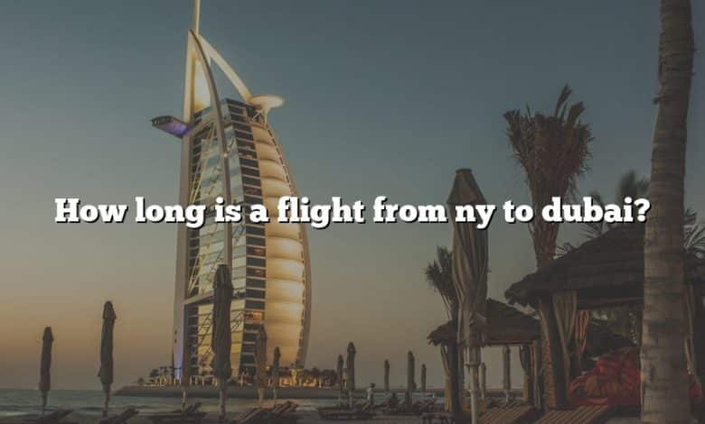 How long is a flight from ny to dubai?