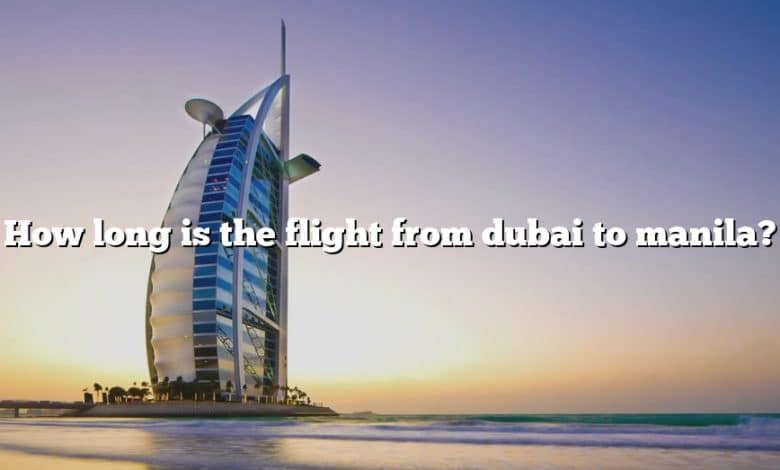 How long is the flight from dubai to manila?