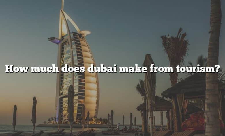 How much does dubai make from tourism?