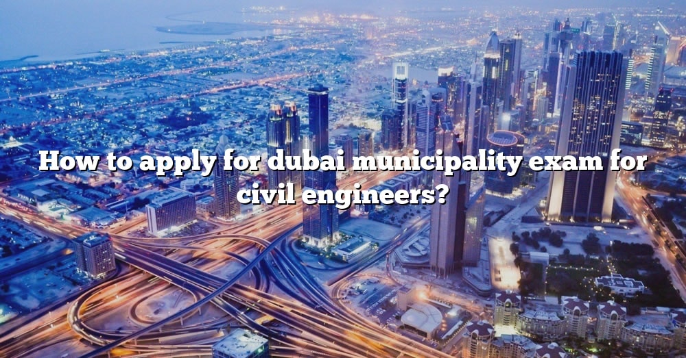 how-to-apply-for-dubai-municipality-exam-for-civil-engineers-the