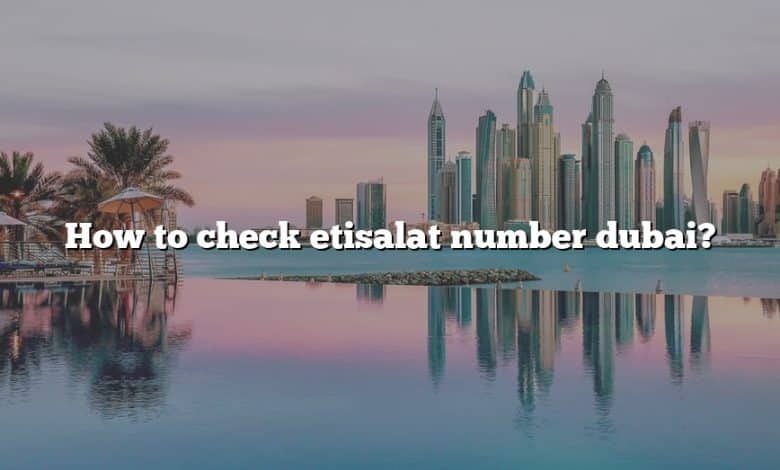 How to check etisalat number dubai?