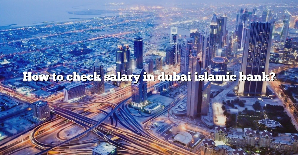 How To Pay Salary Advance In Dubai Islamic Bank