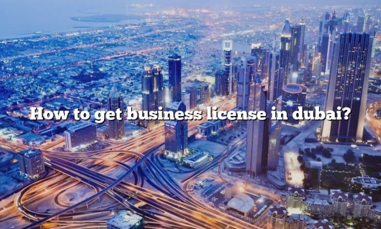 How to get business license in dubai?