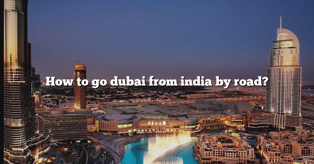 road trip from dubai to india