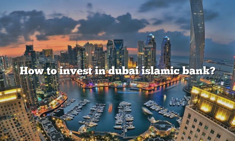 How to invest in dubai islamic bank?