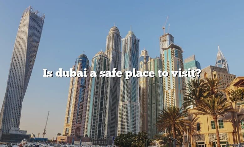 Is dubai a safe place to visit?