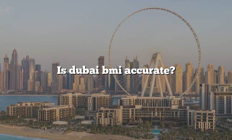 Is dubai bmi accurate?