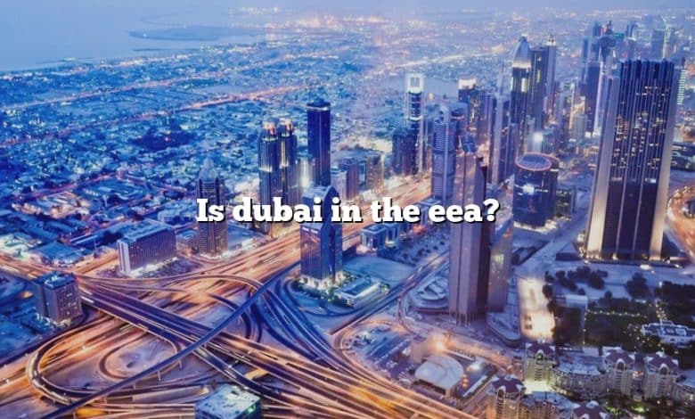 Is dubai in the eea?