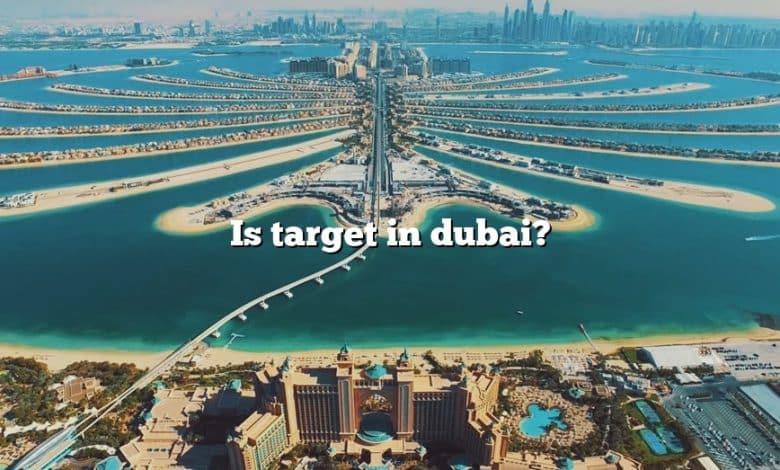 Is target in dubai?