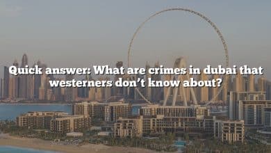 Quick answer: What are crimes in dubai that westerners don’t know about?