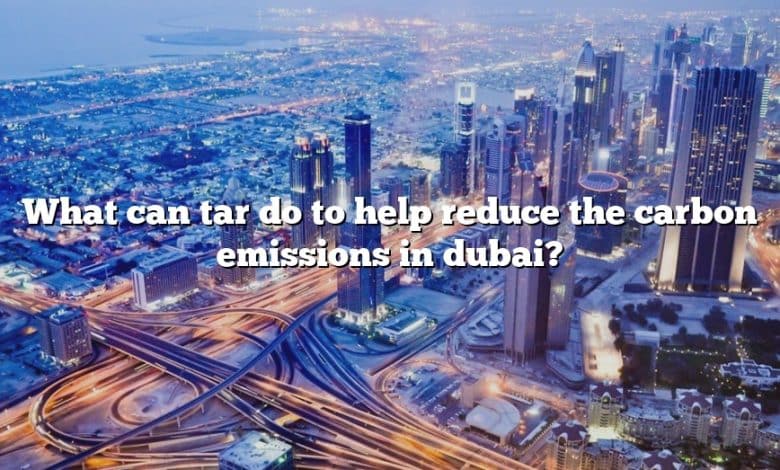 What can tar do to help reduce the carbon emissions in dubai?