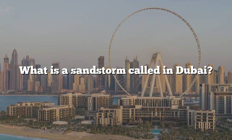 What is a sandstorm called in Dubai?