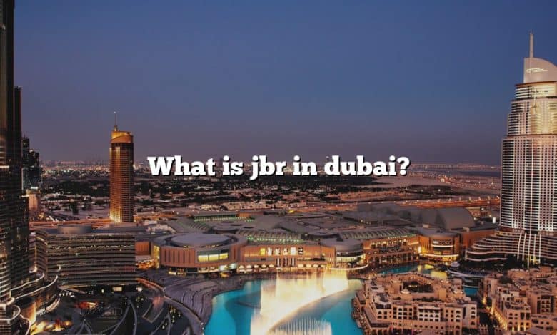 What is jbr in dubai?