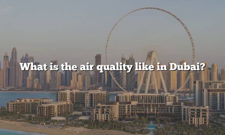 What is the air quality like in Dubai?