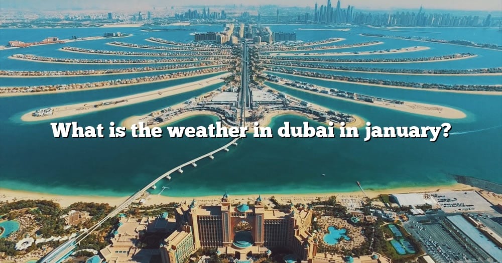 What Is The Weather In Dubai In January 