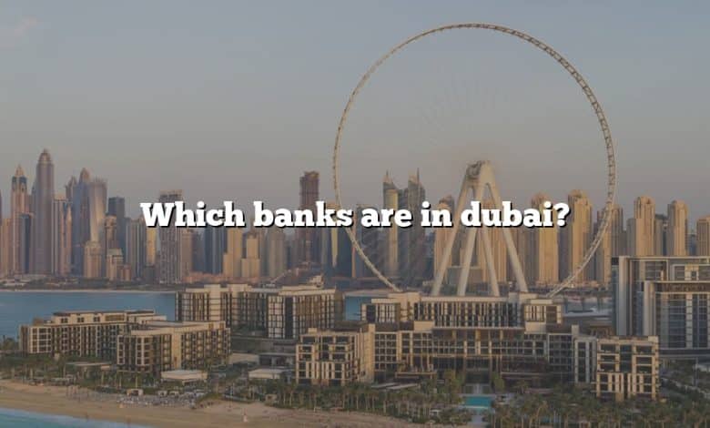 Which banks are in dubai?