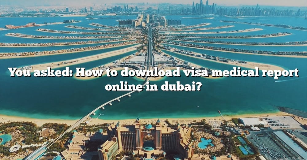 quick-answer-how-to-check-visa-medical-report-online-in-dubai-the