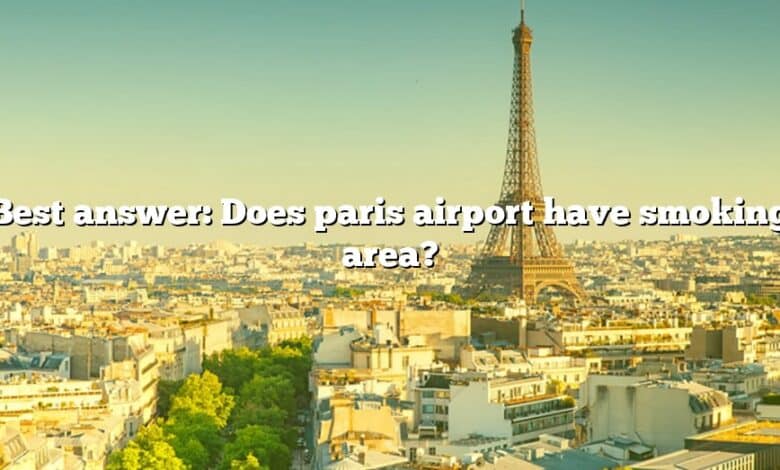 Best answer: Does paris airport have smoking area?