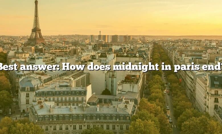 Best answer: How does midnight in paris end?