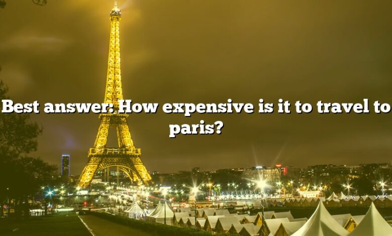 Best answer: How expensive is it to travel to paris?