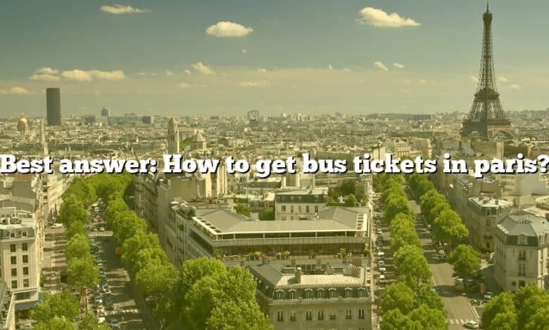 Best answer: How to get bus tickets in paris?