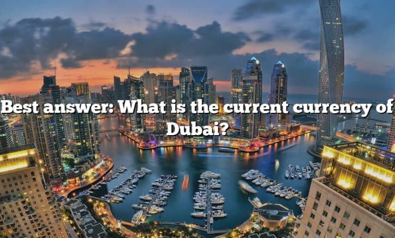 Best answer: What is the current currency of Dubai?