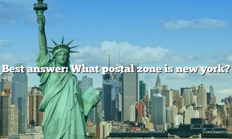 Best answer: What postal zone is new york?