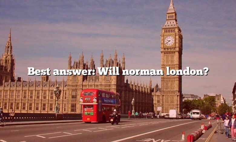 Best answer: Will norman london?