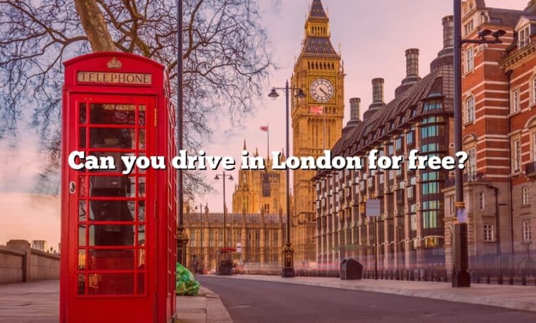 Can you drive in London for free?