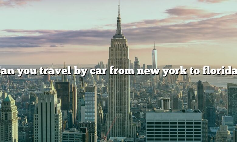 Can you travel by car from new york to florida?