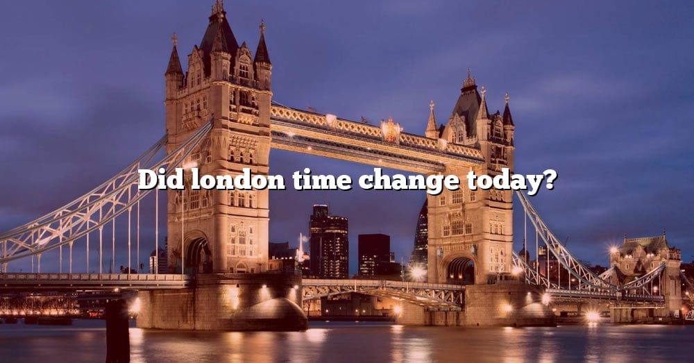 How Does London Clock Change In 2024 Chloe Carissa