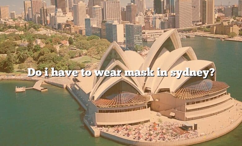 Do i have to wear mask in sydney?