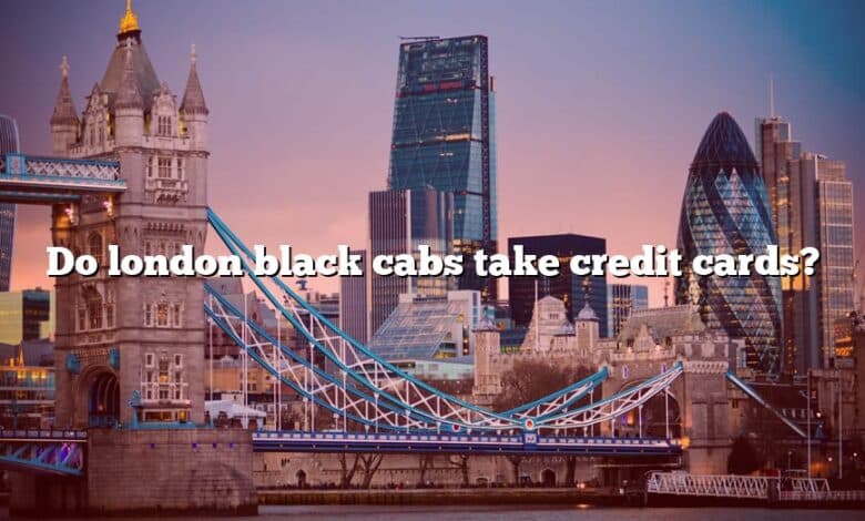 Do london black cabs take credit cards?