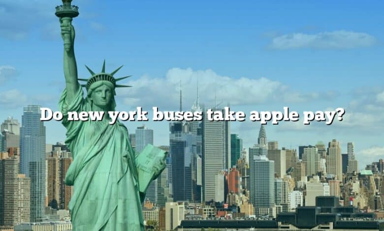 Do new york buses take apple pay?