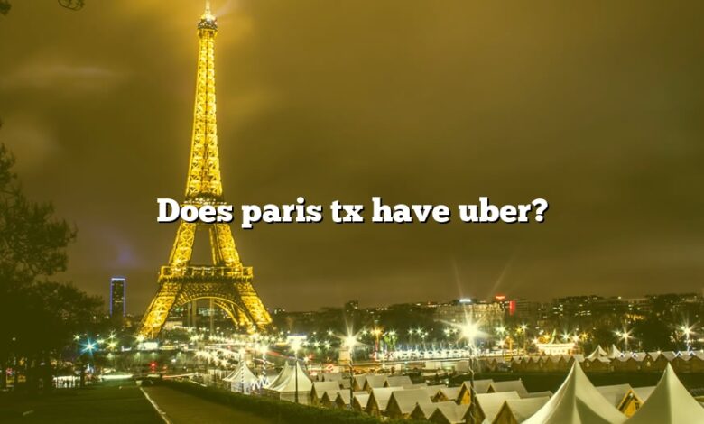 Does paris tx have uber?