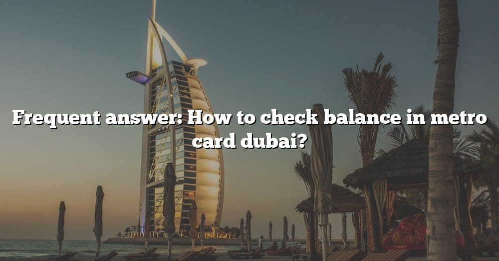 how to check my dubai metro card balance