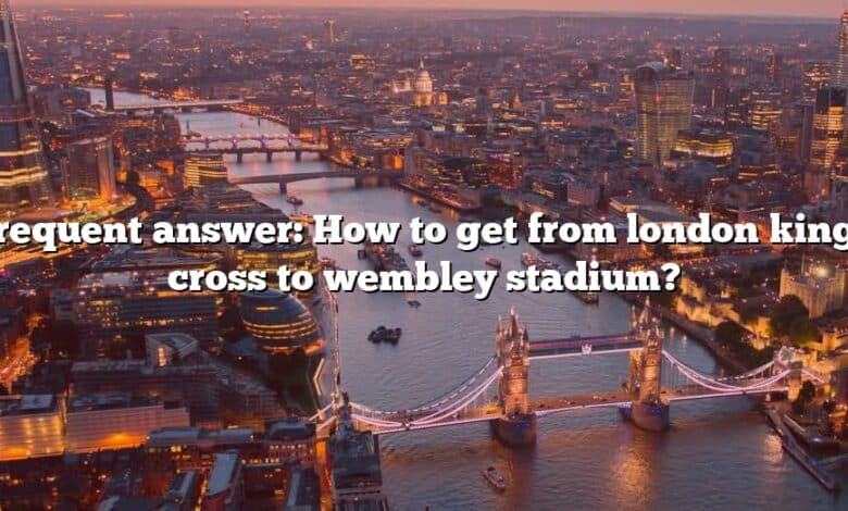 Frequent answer: How to get from london kings cross to wembley stadium?