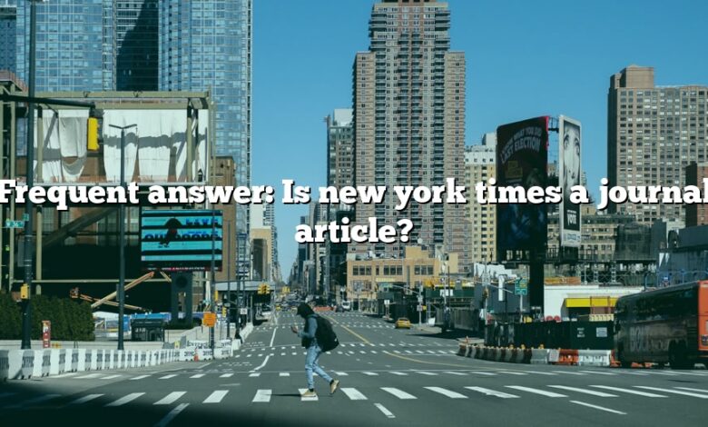 Frequent answer: Is new york times a journal article?