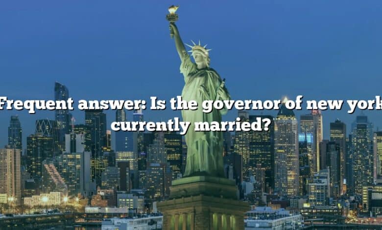 Frequent answer: Is the governor of new york currently married?